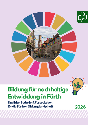 Bildung für nachhaltige Entwicklung in Fürth: Einblicke, Bedarfe & Perspektiven für die Fürther Bildungslandschaft